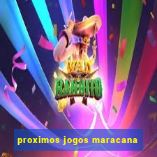 proximos jogos maracana